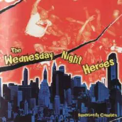 Wednesday Night Heroes : Superiority Complex